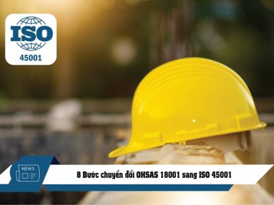 8 Bước chuyển đổi OHSAS 18001 sang ISO 45001