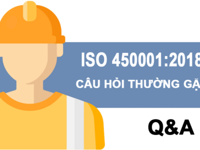 Câu hỏi về ISO 45001:2018 được quan tâm nhất hiện nay