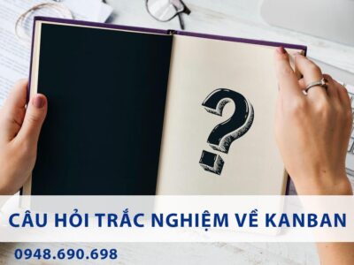 Câu hỏi trắc nghiệm về Kanban