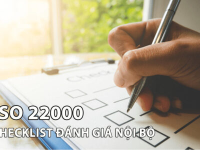 Checklist đánh giá nội bộ ISO 22000:2018 [Tham khảo]
