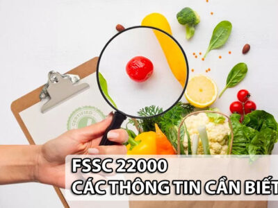 Các thông tin cần biết vê Chứng chỉ FSSC 22000
