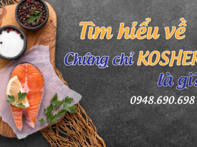 Tìm hiểu về Chứng chỉ KOSHER là gì?