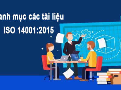 ISO 14001 mới nhất - Danh mục các tài liệu, hồ sơ môi trường cần chuẩn bị