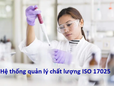 Những điều cần biết về Hệ thống quản lý chất lượng ISO 17025