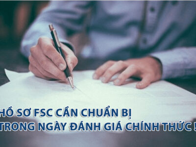 Hồ sơ FSC cần chuẩn bị trong ngày đánh giá chính thức