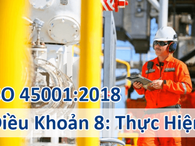 ISO 45001:2018 - Điều khoản 8: Thực hiện quản lý ATSKNN