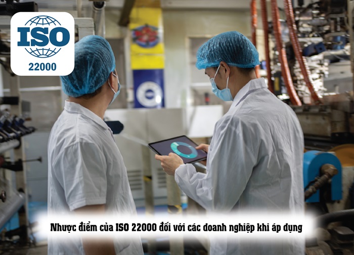 NHƯỢC ĐIỂM CỦA ISO 22000 VỚI CÁC DOANH NGHIỆP KHI TRIỂN KHAI