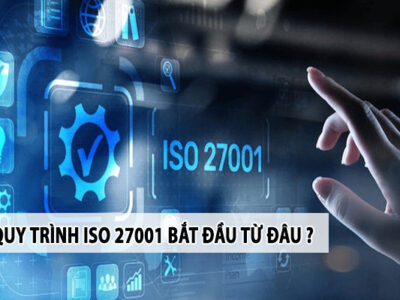 Quy trình ISO 27001 bắt đầu từ đâu?
