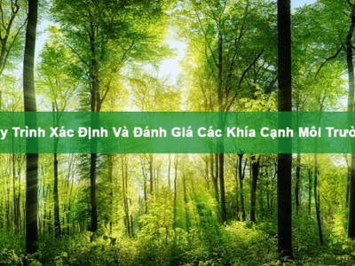 Quy trình xác định và đánh giá các khía cạnh môi trường