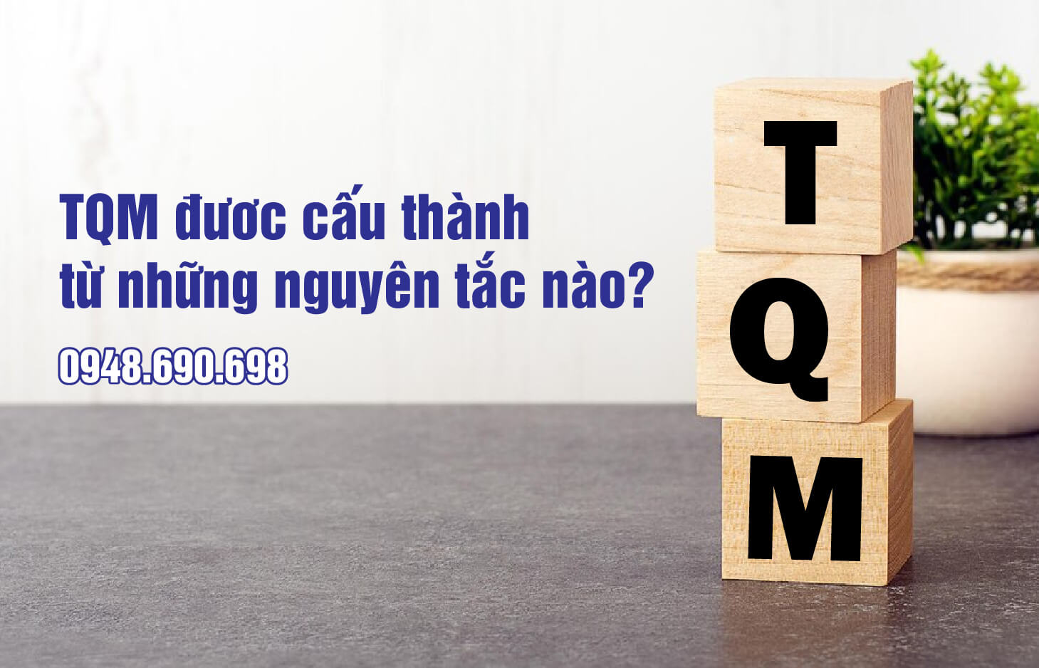 TQM được cấu thành từ những nguyên tắc nào?
