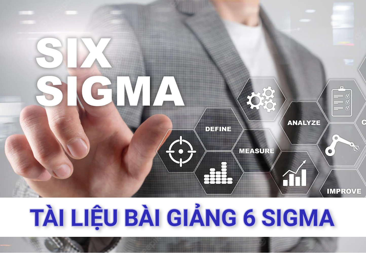 Tài liệu bài giảng 6 Sigma