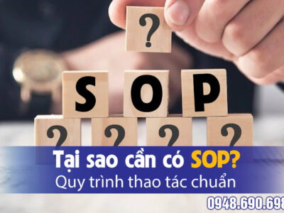 Tại sao cần có SOP? – Quy trình thao tác chuẩn