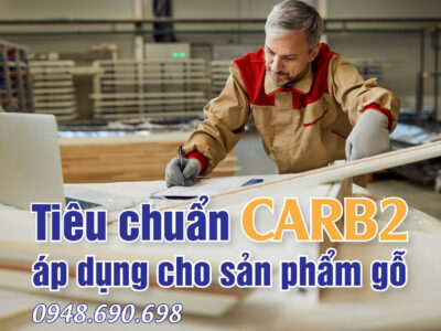 Tiêu chuẩn CARB2 áp dụng cho sản phẩm gỗ (Tiêu chuẩn CARB P2)
