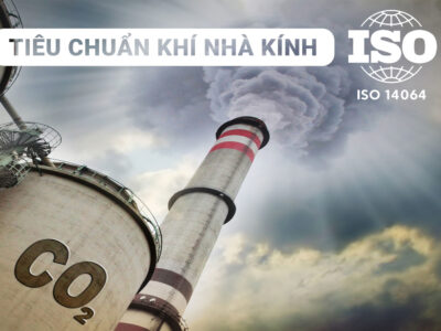 Tiêu chuẩn ISO 14064-1:2018 về kiểm kê khí nhà kính và báo cáo phát thải