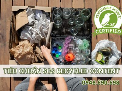 Tiêu chuẩn SCS Recycled Content (Tiêu chuẩn Nội dung Tái chế của Dịch vụ Toàn cầu SCS)