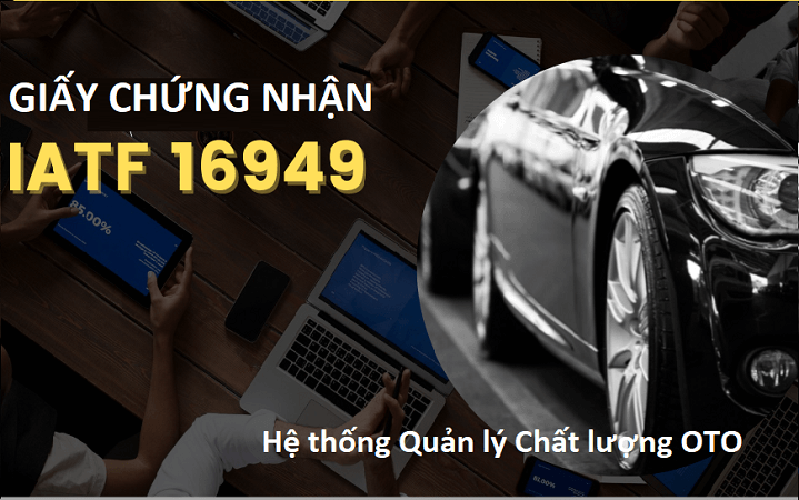 Tìm hiểu về Giấy chứng nhận IATF 16949
