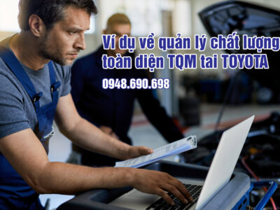 Ví dụ về quản lý chất lượng toàn diện TQM tại Toyota