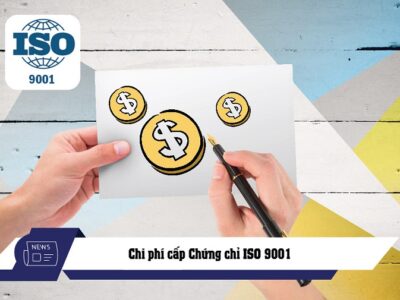 Chi phí cấp Chứng chỉ ISO 9001 là bao nhiêu ?