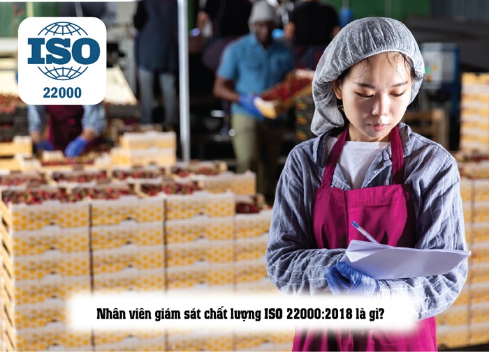 Cơ hội và thách thức cho nhân viên giám sát chất lượng ISO 22000:2018