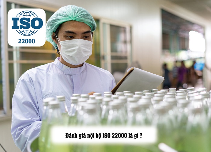 ĐÁNH GIÁ NỘI BỘ ISO 22000 CHO DOANH NGHIỆP- HƯỚNG DẪN CHI TIẾT