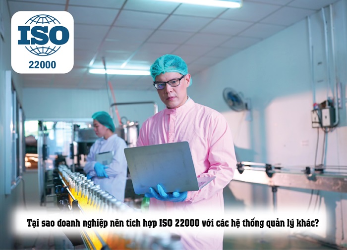 ĐÁNH GIÁ TÍCH HỢP LÀ GÌ? ISO 22000 CÓ THỂ TÍCH HỢP VỚI CÁC TIÊU CHUẨN ISO KHÁC KHÔNG? 