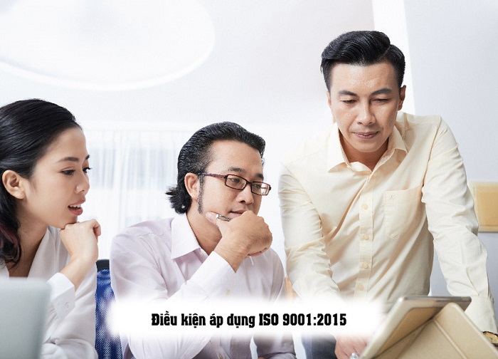 Điều kiện Áp Dụng ISO 9001:2015