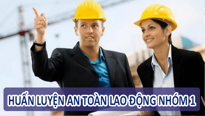 Huấn luyện An toàn Lao động Nhóm 1