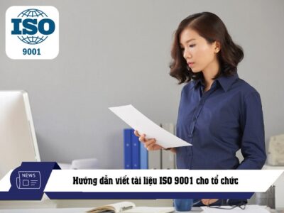 Hướng dẫn viết tài liệu ISO 9001 cho tổ chức