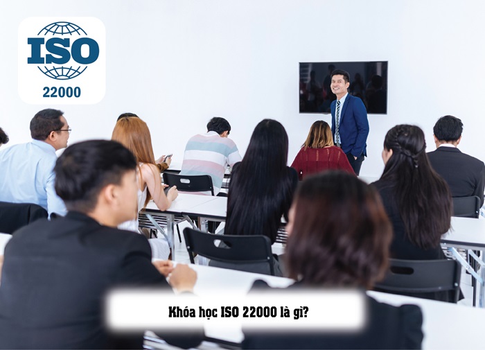 KHÓA HỌC ISO 22000 - ĐÀO TẠO NHẬN THỨC VÀ ĐÁNH GIÁ NỘI BỘ HỆ THỐNG FSMS