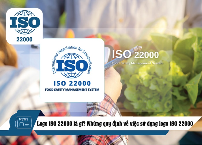 Logo ISO 22000 là gì? Những quy định về việc sử dụng logo ISO 22000 