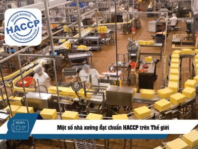 Một số nhà xưởng đạt chuẩn HACCP trên Thế giới