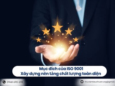 Mục đích của ISO 9001: Xây dựng nền tảng chất lượng toàn diện 