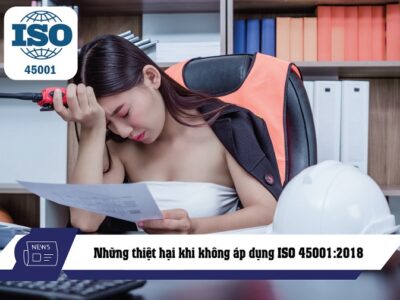 những thiệt hại khi không áp dụng ISO 45001
