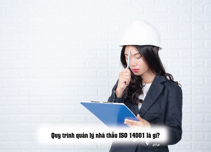 Quy trình quản lý nhà thầu ISO 14001 mới nhất