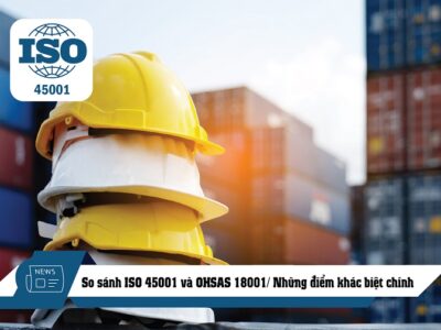 so sánh iso 45001 và ohsas 18001