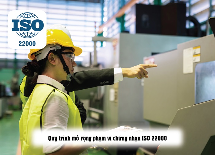 Quy trình mở rộng phạm vi chứng nhận ISO 22000