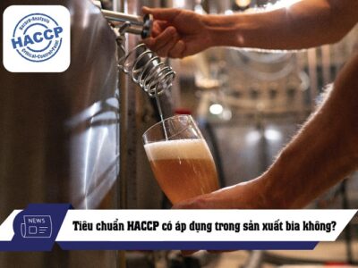 tiêu chuẩn haccp có áp dụng cho sản xuất bia không