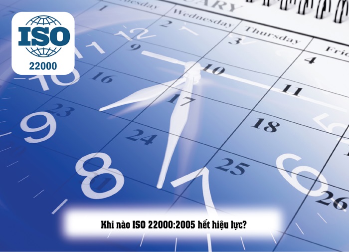 Tiêu chuẩn ISO 22000:2005 hết hiệu lực chưa? Giải đáp chi tiết