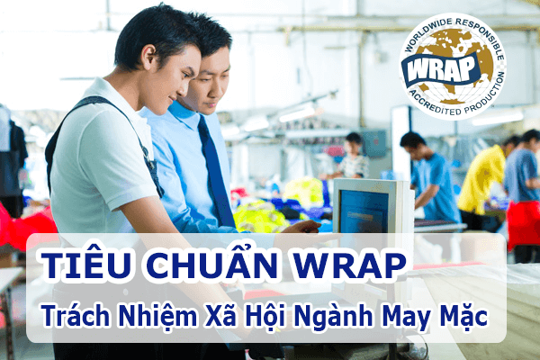 Tiêu chuẩn WRAP - Trách Nhiệm Xã Hội Ngành May Mặc 2023