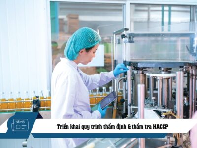 Triển khai quy trình thẩm định & thẩm tra HACCP