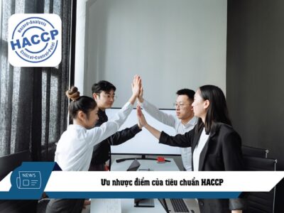 Ưu nhược điểm của tiêu chuẩn HACCP